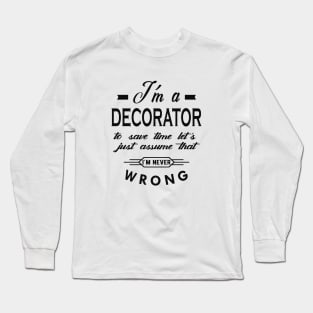 Decorator - Let's assume I'm never wrong Long Sleeve T-Shirt